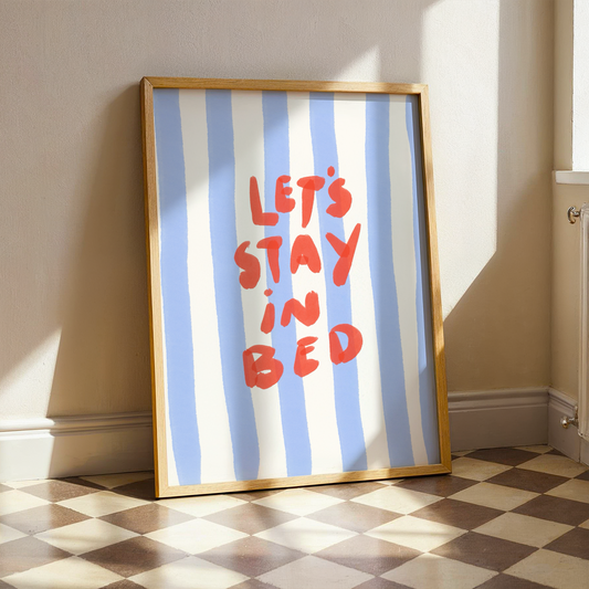 Let’s Stay In Bed | Home Print
