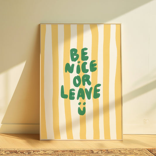 Be Nice Or Leave | Home Print