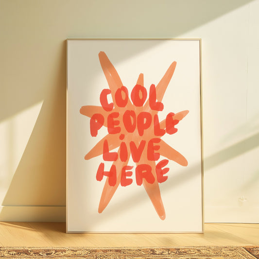 Cool People Live Here | Home Print
