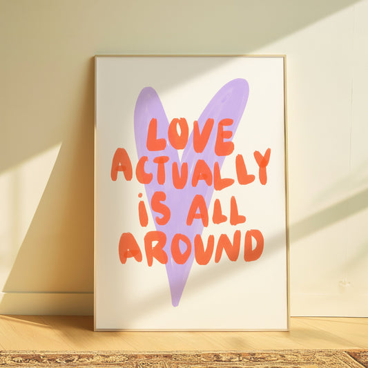 Love Actually Is All Around | Home Print
