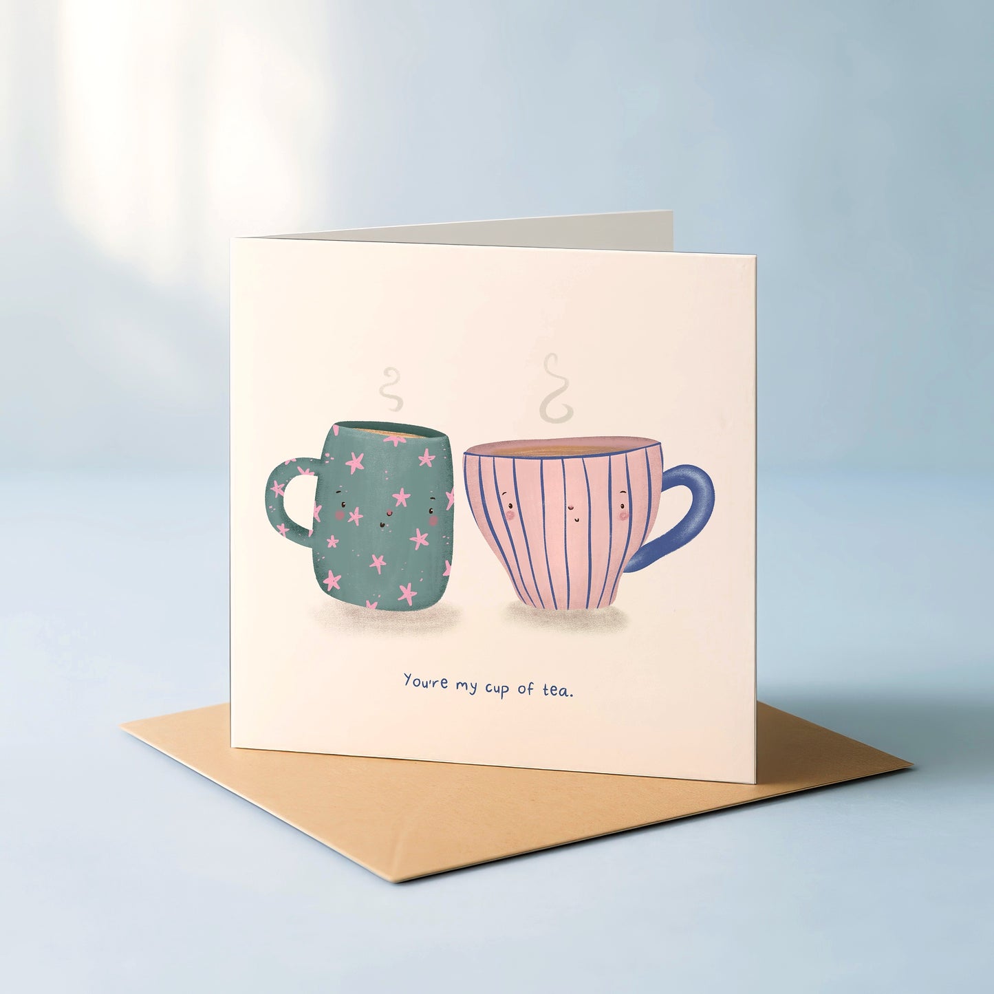 ‘You're my cup of tea’ card