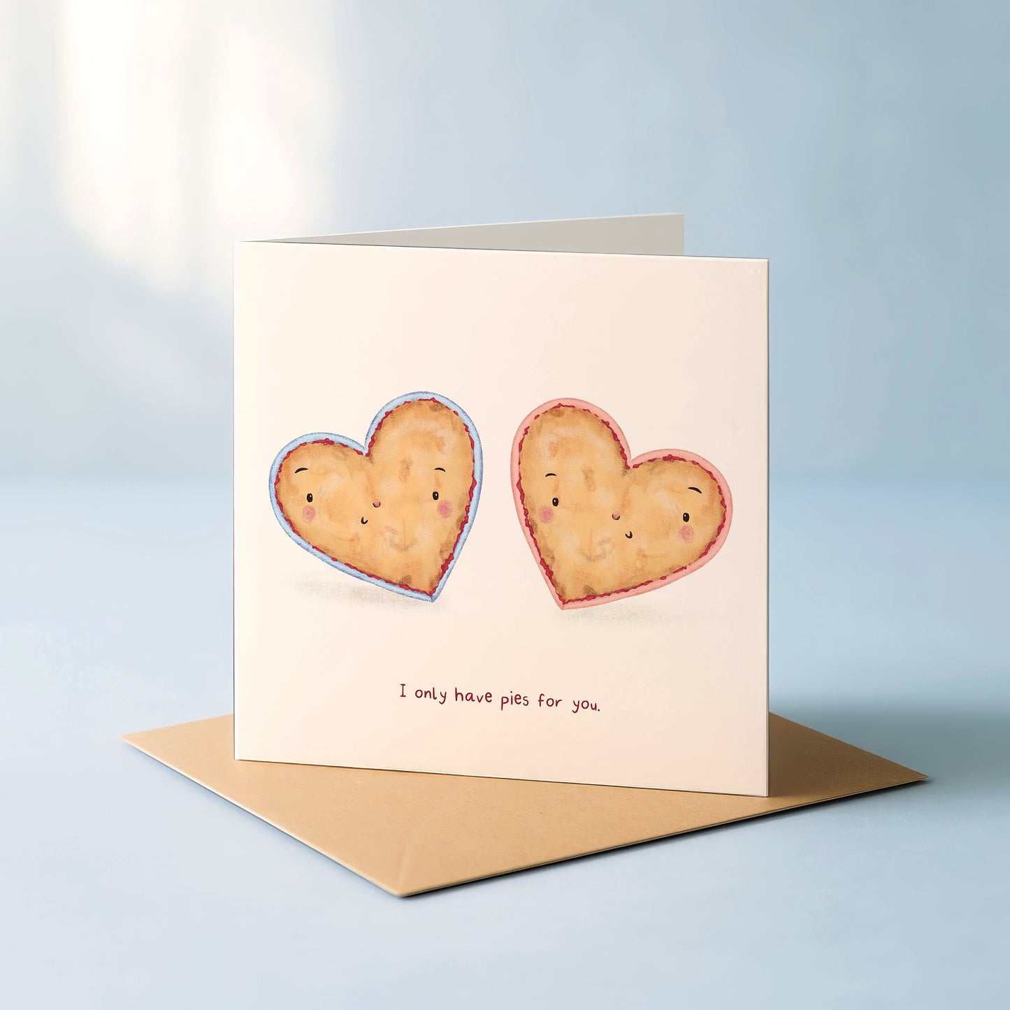 ‘I only have pies for you’ Card