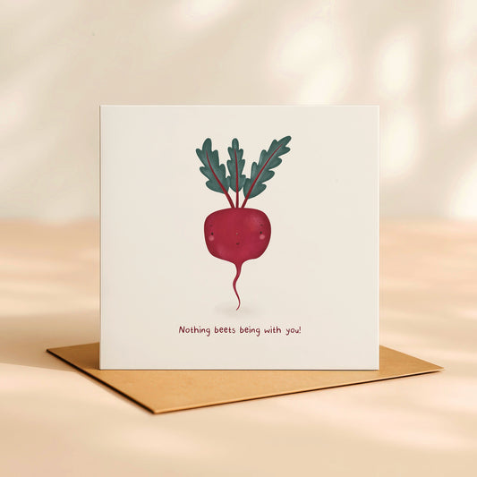 'Nothing beets being with you!' card